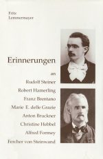 Erinnerungen an Rudolf Steiner, Franz Brentano, Anton Bruckner, Fercher von Steinwand, Robert Hamerling