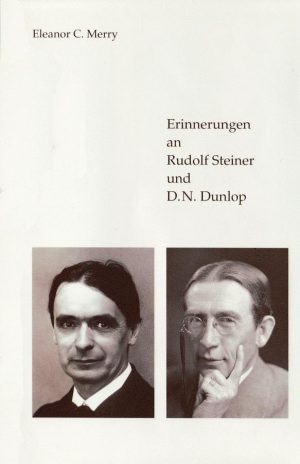 Erinnerungen an Rudolf Steiner und D.N. Dunlop