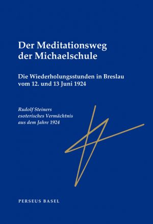 Der Meditationsweg der Michaelschule  2 – Ergänzungsband: Die zwei Wiederholungsstunden in Breslau