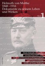 Helmuth von Moltke 1848 -1916 (Band 1)