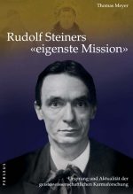 Rudolf Steiners „eigenste Mission“